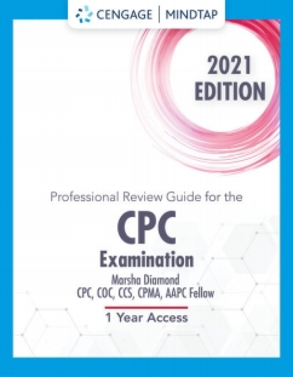 MindTap for Cengage's Professional Review Guide for the CPC Examination, 2021 Edition: Online Exam Preparation, 1st Edition [Instant Access], 2 terms 1st Edition â€“ PDF/EPUB Version Downloadable